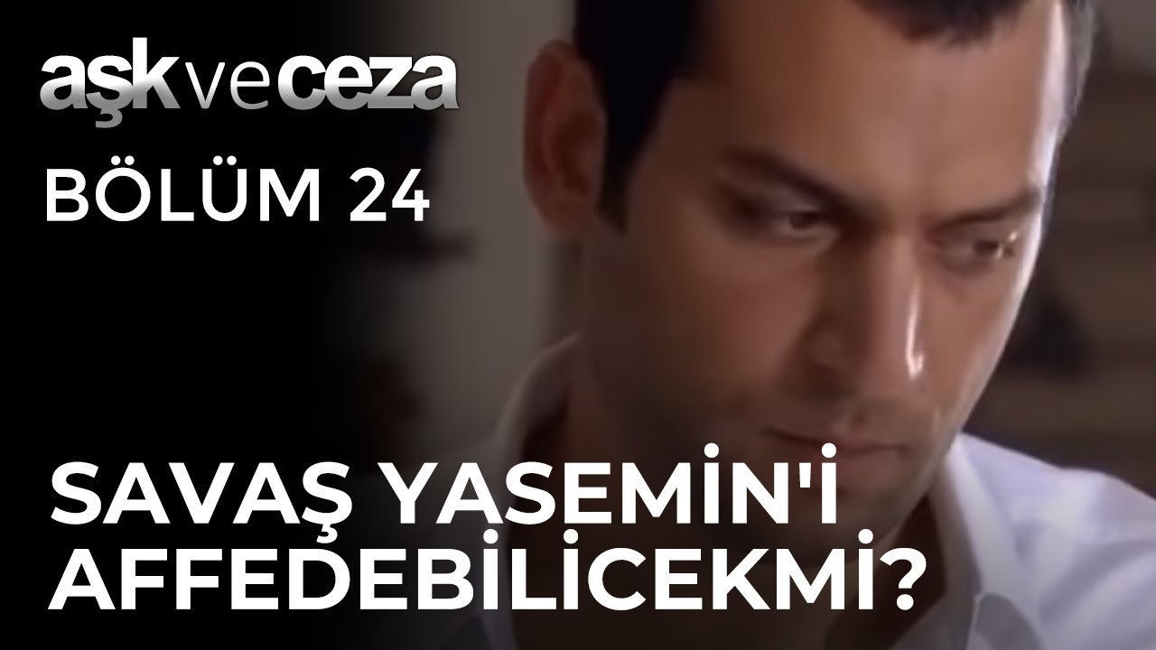 Savaş, Yasemin'i Affedebilecek mi? | Aşk ve Ceza 24.Bölüm