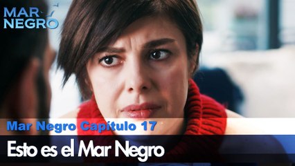 Esto es el mar negro - Capítulo 17 | Fugutiva