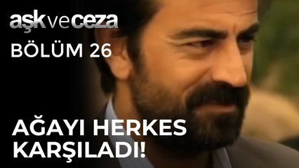 Yeni Ağayı Herkes Ayakta Karşılıyor | Aşk ve Ceza 26.Bölüm