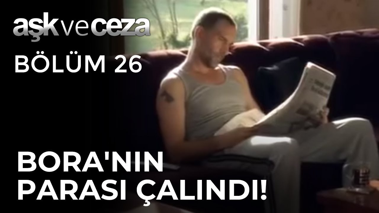 Bora'nın Bütün Parasını Çalıyorlar! | Aşk ve Ceza 26.Bölüm