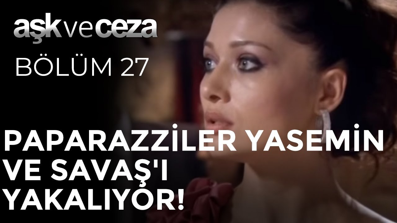 Paparazziler Yasemin ve Savaş'ı Yakalıyor! | Aşk ve Ceza 27. Bölüm