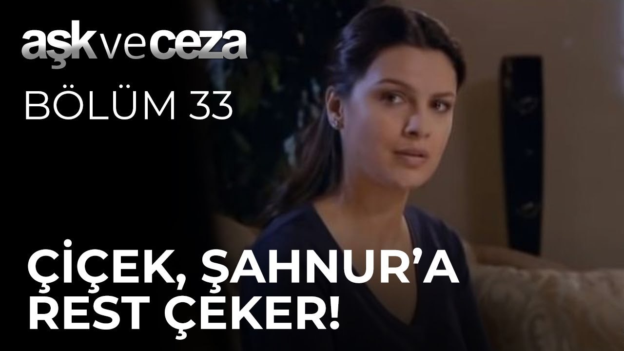 Çiçek, Şahnur'a Rest Çeker! | Aşk ve Ceza 33. Bölüm