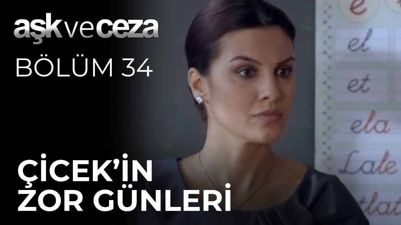 Çiçek'in Zor Günleri | Aşk ve Ceza 34. Bölüm