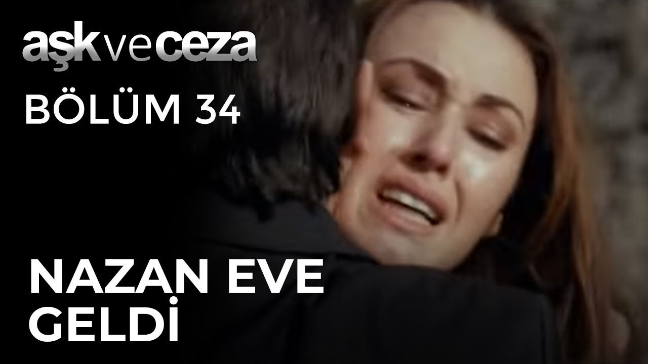 Nazan Eve Geldi | Aşk ve Ceza 34. Bölüm