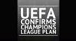 Breaking News - UEFA confirms Champions League plan