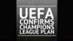Breaking News - UEFA confirms Champions League plan