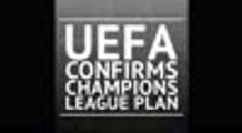 Breaking News - UEFA confirms Champions League plan