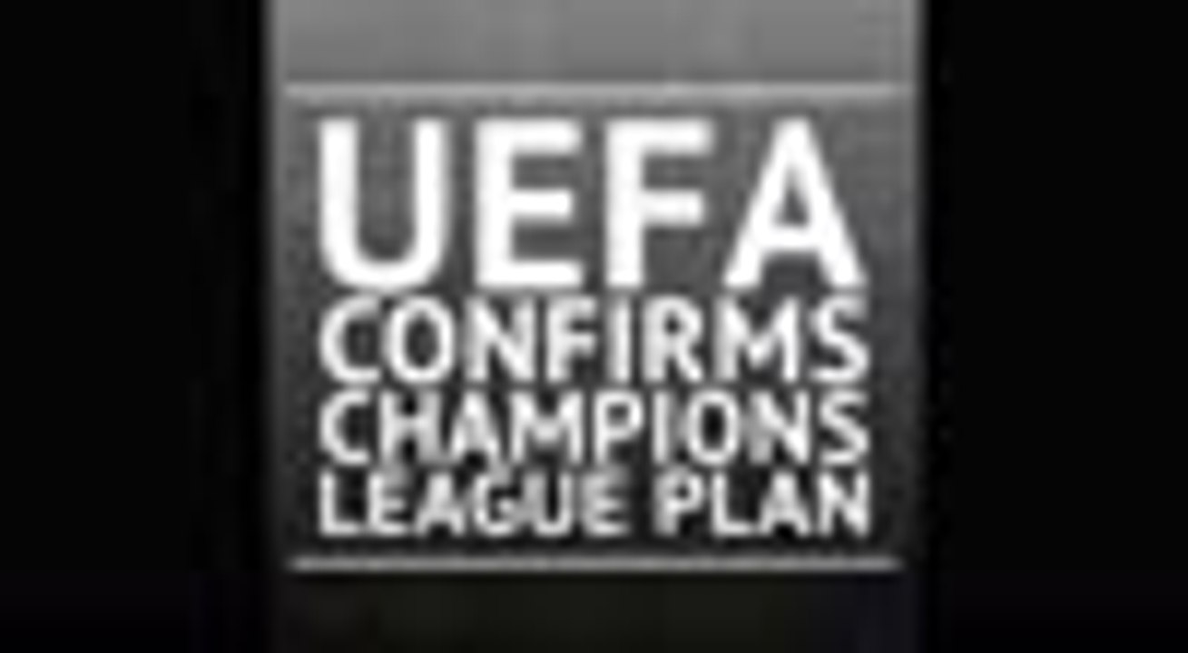 Breaking News - UEFA confirms Champions League plan
