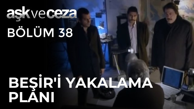 Beşir'i Yakalama Planı | Aşk ve Ceza 38. Bölüm