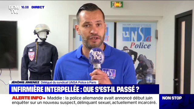 Pour Jérôme Jimenez (UNSA Police), l'interpellation de l'infirmière à Paris était mesurée et proportionnelle