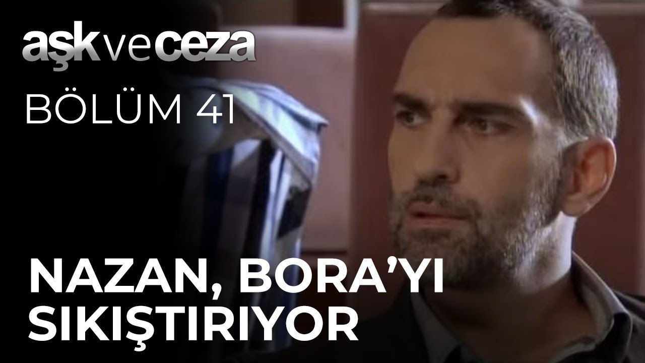 Nazan, Bora'yı Sıkıştırıyor | Aşk ve Ceza 41. Bölüm