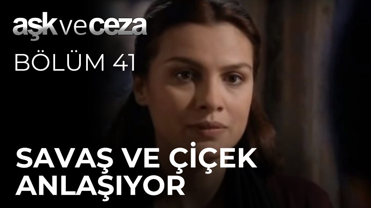 Savaş ve Çiçek Anlaşıyor  | Aşk ve Ceza 41. Bölüm