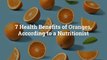7 Health Benefits of Oranges, According to a Nutritionist