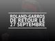 ATP - Roland-Garros de retour le 27 septembre