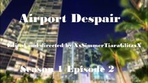 Sims 2 Series Airport Despair S1 E2