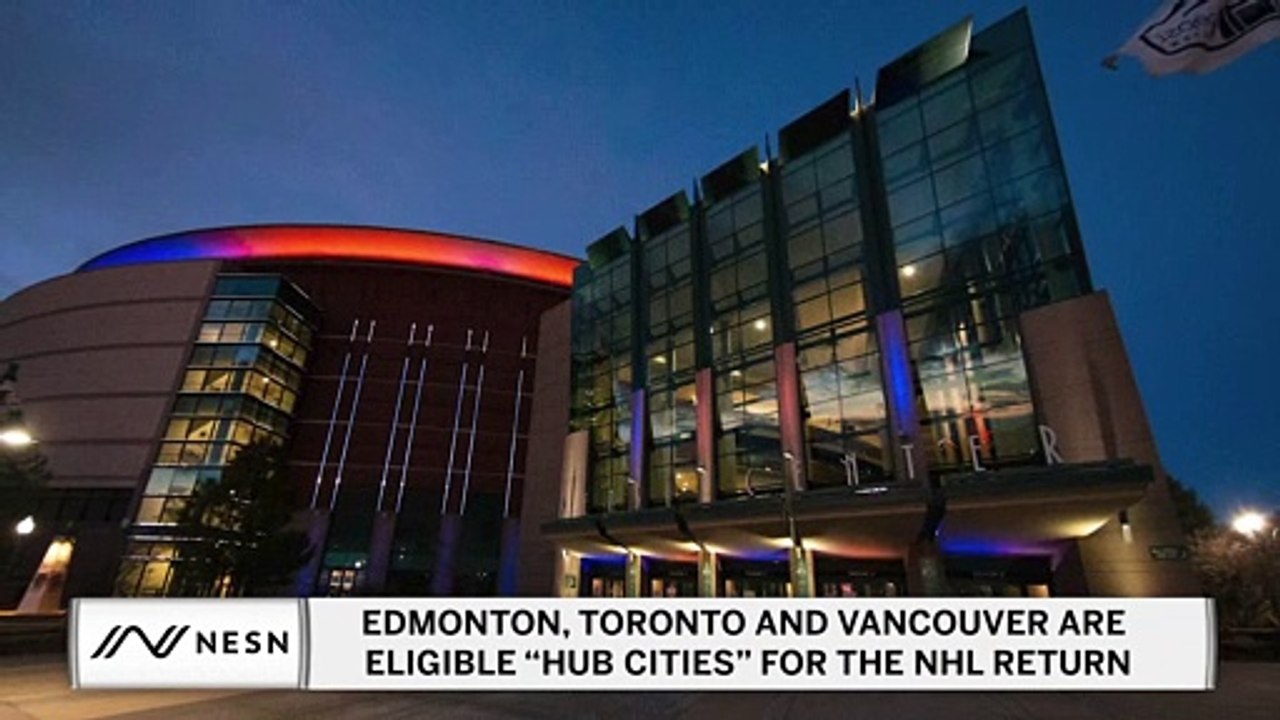 Edmonton, Toronto, and Vancouver are Eligible "Hub Cities" for the NHL Return