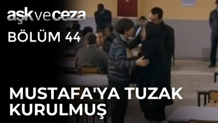 Mustafa'ya Tuzak Kurulmuş | Aşk ve Ceza 44.Bölüm