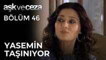 Yasemin, Baldar'ların Evine Taşınıyor | Aşk ve Ceza 46.Bölüm