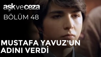 Mustafa Yavuz'un Adını Verdi | Aşk ve Ceza 48. Bölüm