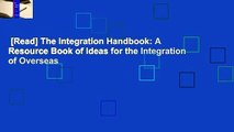 [Read] The Integration Handbook: A Resource Book of Ideas for the Integration of Overseas