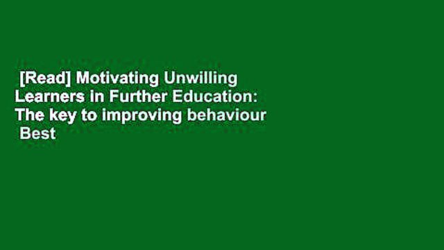 [Read] Motivating Unwilling Learners in Further Education: The key to improving behaviour Best