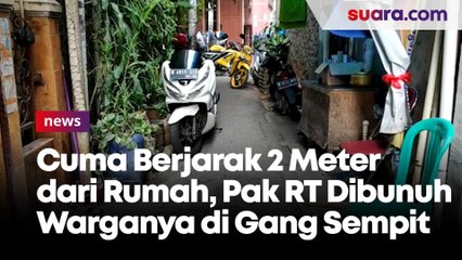 Cuma Berjarak 2 Meter dari Rumah, Pak RT Dibunuh Warganya di Gang Sempit