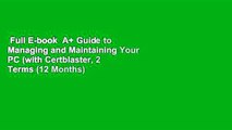 Full E-book  A+ Guide to Managing and Maintaining Your PC (with Certblaster, 2 Terms (12 Months)