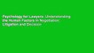 Psychology for Lawyers: Understanding the Human Factors in Negotiation, Litigation and Decision