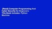 [Read] Computer Programming And Cyber Security for Beginners: This Book Includes: Python Machine