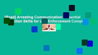 [Read] Arresting Communication: Essential Interaction Skills for Law Enforcement Complete
