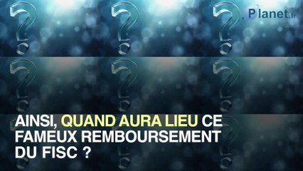 Impôts : quand le remboursement vous sera t-il versé ?