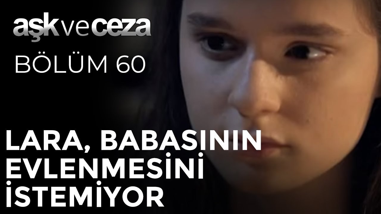 Lara, Babasının Evlenmesini İstemiyor | Aşk ve Ceza 60. Bölüm