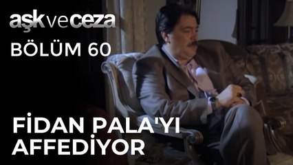 Fidan, Pala'yı Affediyor | Aşk ve Ceza 60.Bölüm