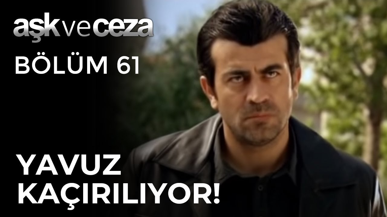 Yavuz Kaçırılıyor! | Aşk ve Ceza 61.Bölüm