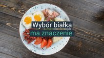 Wybór białka w Twojej diecie ma znaczenie