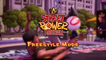 Street Power Football Freestyle mode gameplay trailer