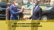 MPs disown signatures on motion to remove CS Macharia