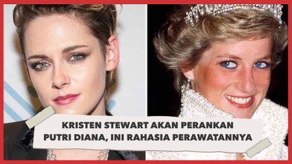 Kristen Stewart Akan Perankan Putri Diana, Ini Rahasia Perawatannya