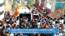 Hundreds bid final goodbye to Galwan Valley martyr Sunil Kumar in Patna