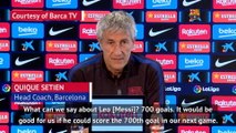 Setien hopes Messi's 700th career goal will come against Sevilla