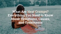 What Are Heat Cramps? Everything You Need to Know About Symptoms, Causes, and Treatments