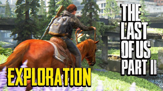 THE LAST OF US 2 : GAMEPLAY EXPLORATION