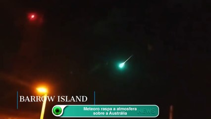 Meteoro raspa a atmosfera sobre a Austrália
