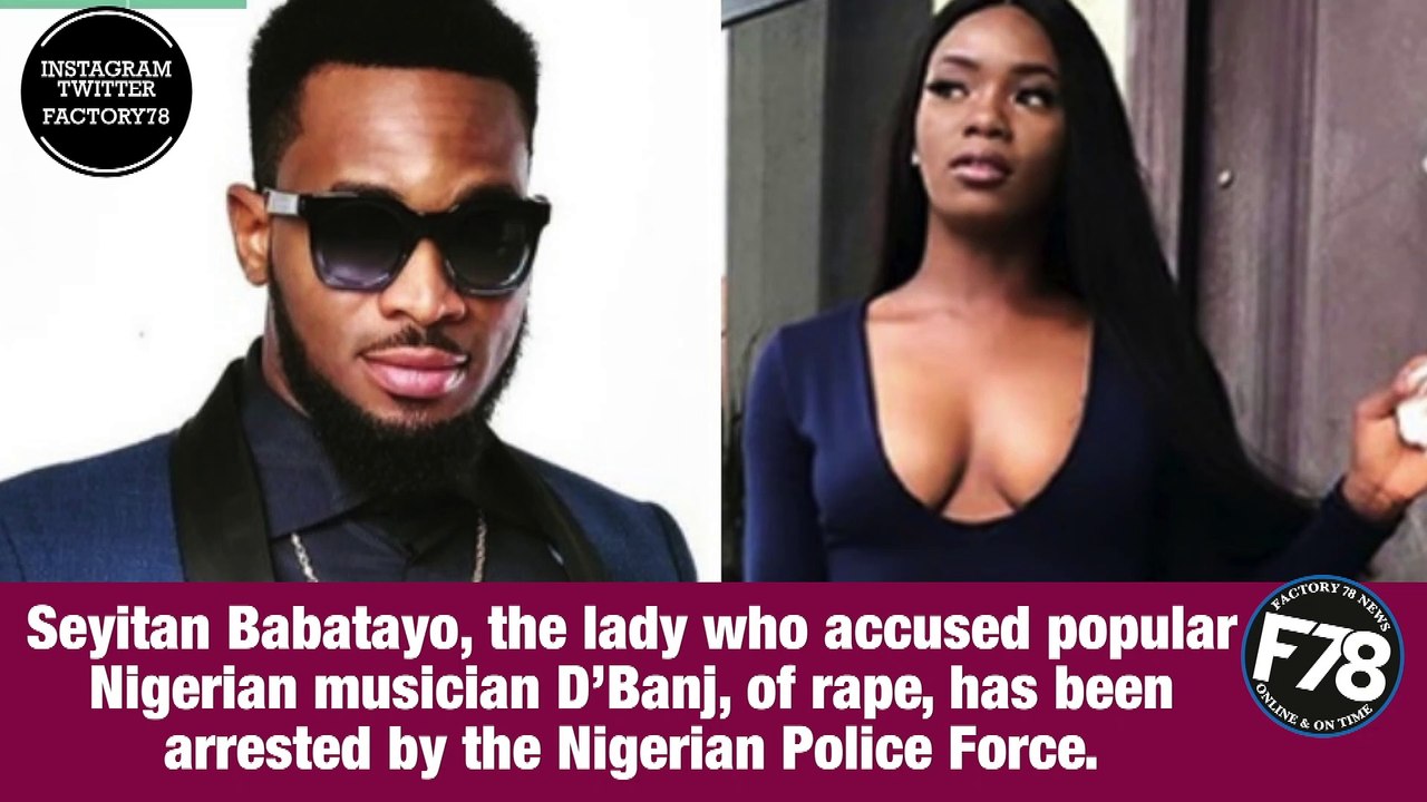 F78NEWS: Police Arrests Lady who Accused D’Banj of Rape