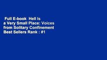 Full E-book  Hell Is a Very Small Place: Voices from Solitary Confinement  Best Sellers Rank : #1