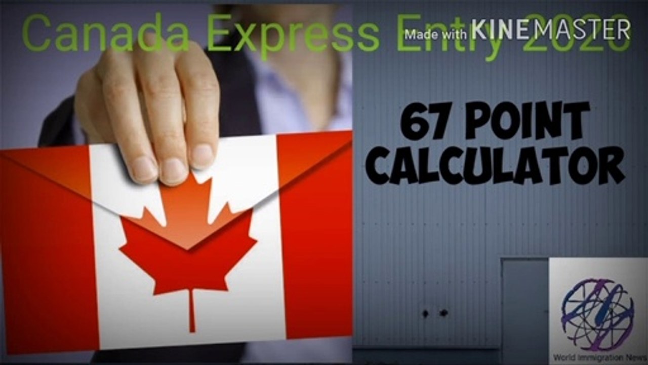 Canada Immigration 67 Points Calculator 2020 | Federal Skilled Worker Program