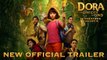 DORA AND THE LOST CITY OF GOLD Trailer 2 (2019)