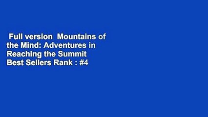 Full version  Mountains of the Mind: Adventures in Reaching the Summit  Best Sellers Rank : #4