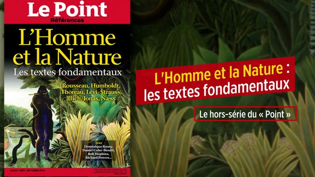L'Homme et la Nature : les textes fondamentaux - Le hors-série du « Point »