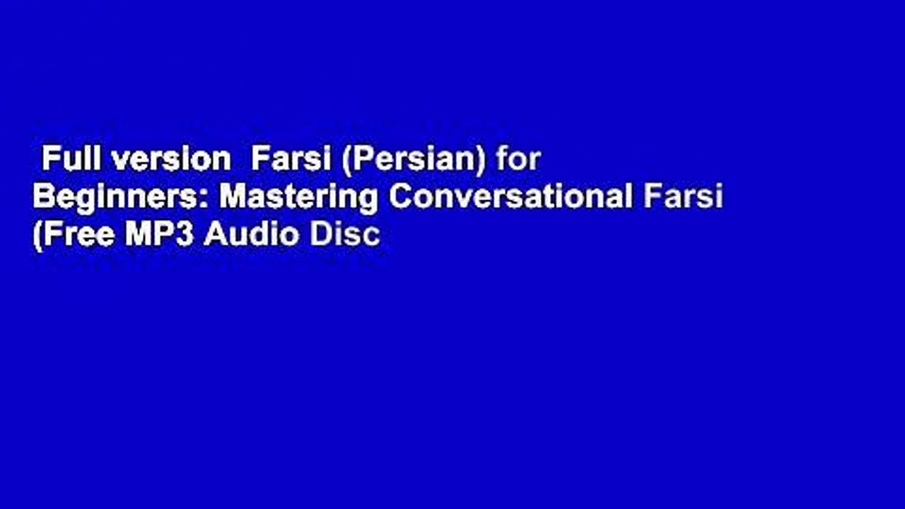Full version  Farsi (Persian) for Beginners: Mastering Conversational Farsi (Free MP3 Audio Disc